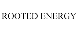 ROOTED ENERGY trademark