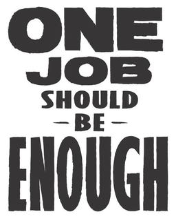 ONE JOB SHOULD BE ENOUGH trademark