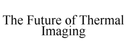 THE FUTURE OF THERMAL IMAGING trademark