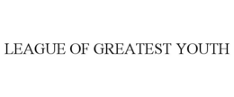 LEAGUE OF GREATEST YOUTH trademark