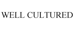 WELL CULTURED trademark