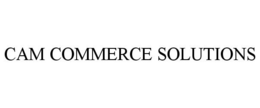 CAM COMMERCE SOLUTIONS trademark