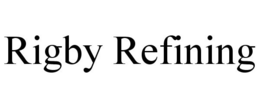 RIGBY REFINING trademark