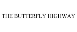 THE BUTTERFLY HIGHWAY trademark