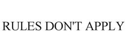 RULES DON'T APPLY trademark