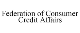 FEDERATION OF CONSUMER CREDIT AFFAIRS trademark