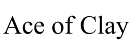 ACE OF CLAY trademark