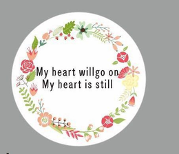 MY HEART WILLGO ON MY HEART IS STILL trademark