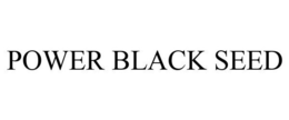 POWER BLACK SEED trademark