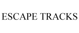 ESCAPE TRACKS trademark