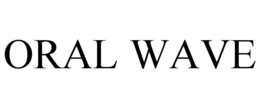 ORAL WAVE trademark