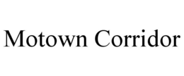 MOTOWN CORRIDOR trademark