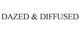 DAZED & DIFFUSED trademark