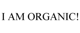 I AM ORGANIC! trademark
