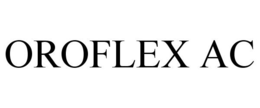 OROFLEX AC trademark