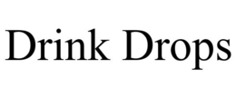DRINK DROPS trademark