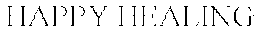 HAPPY HEALING trademark