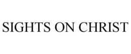 SIGHTS ON CHRIST trademark