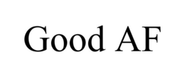 GOOD AF trademark