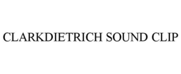 CLARKDIETRICH SOUND CLIP trademark