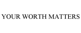 YOUR WORTH MATTERS trademark
