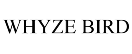 WHYZE BIRD trademark