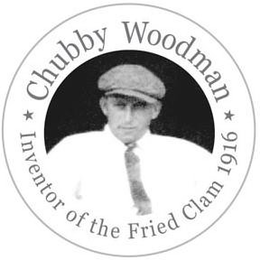 CHUBBY WOODMAN INVENTOR OF THE FRIED CLAM 1916 trademark