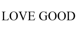 LOVE GOOD trademark