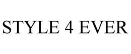 STYLE 4 EVER trademark