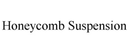 HONEYCOMB SUSPENSION trademark