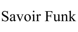 SAVOIR FUNK trademark