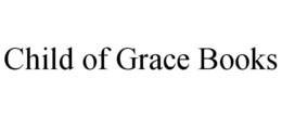 CHILD OF GRACE BOOKS trademark