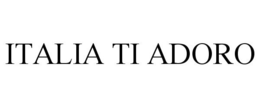 ITALIA TI ADORO trademark