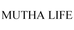 MUTHA LIFE trademark