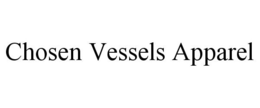 CHOSEN VESSELS APPAREL trademark