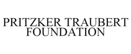 PRITZKER TRAUBERT FOUNDATION trademark