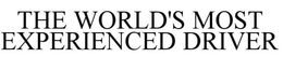 THE WORLD'S MOST EXPERIENCED DRIVER trademark