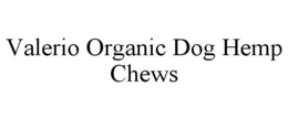 VALERIO ORGANIC DOG HEMP CHEWS trademark