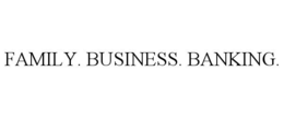 FAMILY. BUSINESS. BANKING. trademark