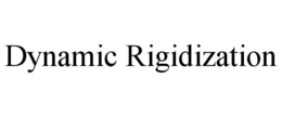 DYNAMIC RIGIDIZATION trademark