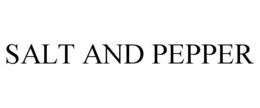 SALT AND PEPPER trademark