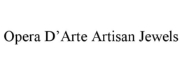 OPERA D'ARTE ARTISAN JEWELS trademark