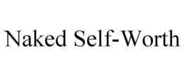 NAKED SELF-WORTH trademark