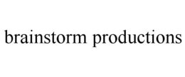 BRAINSTORM PRODUCTIONS trademark