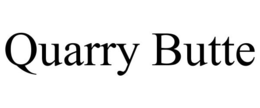 QUARRY BUTTE trademark
