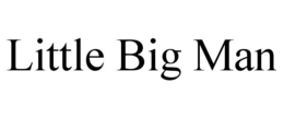 LITTLE BIG MAN trademark