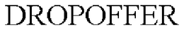 DROPOFFER trademark