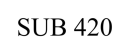 SUB 420 trademark