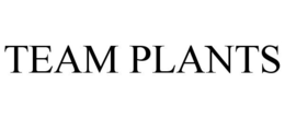 TEAM PLANTS trademark