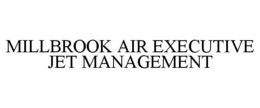 MILLBROOK AIR EXECUTIVE JET MANAGEMENT trademark